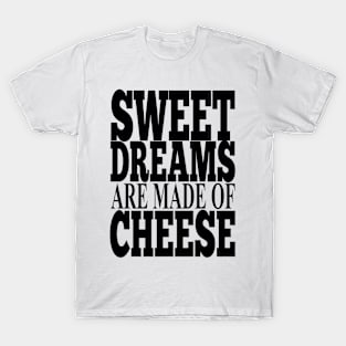 Misheard Lyrics - Dream of Cheese T-Shirt